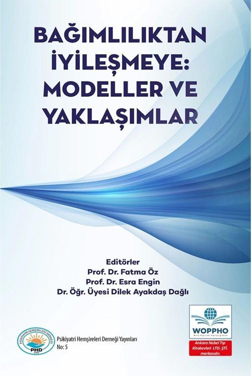 Bağımlılıktan İyileşmeye: Modeller Ve Yaklaşımlar