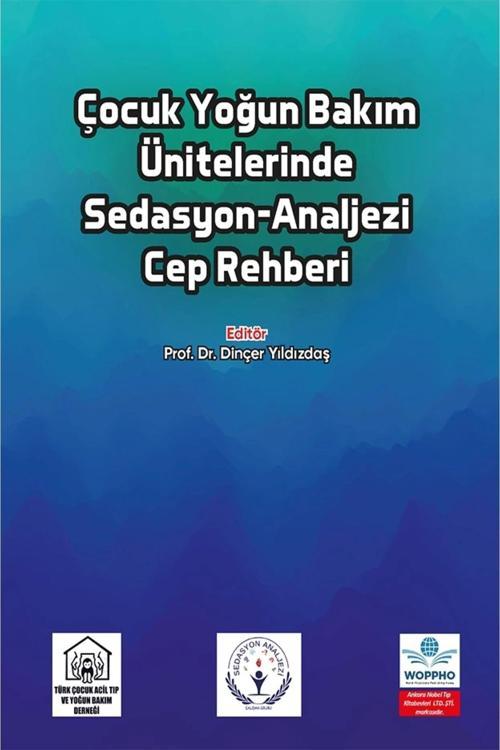Çocuk Yoğun Bakım Ünitelerinde Sedasyon-Analjezi Cep Rehberi