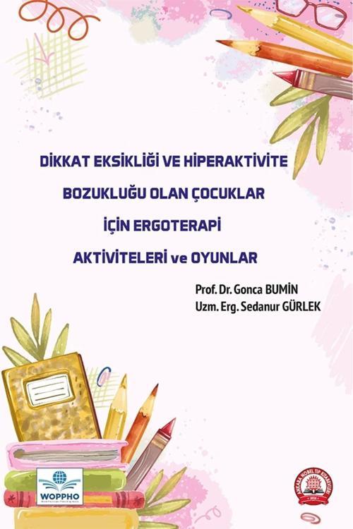 Dikkat Eksikliği Ve Hiperaktivite Bozukluğu Olan Çocuklar İçin Ergoterapi Aktiviteleri