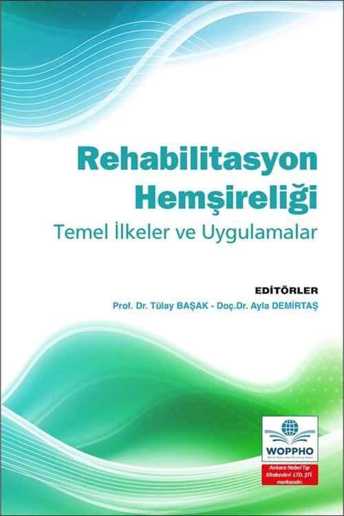 Rehabilitasyon Hemşireliği Temel İlkeler Ve Uygulamalar