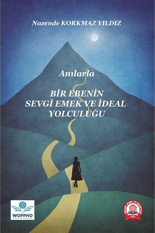 Anılarla Bir Ebenin Sevgi, Emek Ve İdeal Yolculuğu