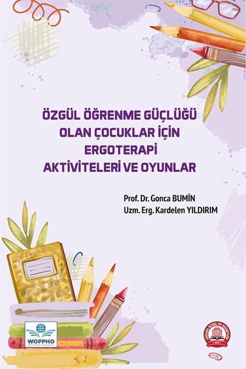 Özgül Öğrenme Güçlüğü Olan Çocuklar İçin Ergoterapi Aktiviteleri Ve Oyunlar