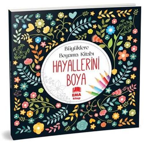 Hayallerini Boya - Büyüklere Boyama Kitabı Ema Kitap