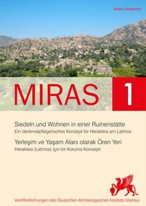 Miras 1 - Yerleşim ve Yaşam Alanı Olarak Ören Yeri. Herakleia (Latmos) için bir Koruma Konsepti / Si