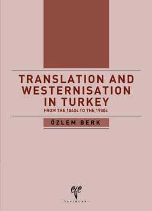 Translation and Westernisation in Turkey from the 1840s to the 1980s