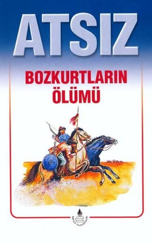 Atsız - Bozkurtların Ölümü