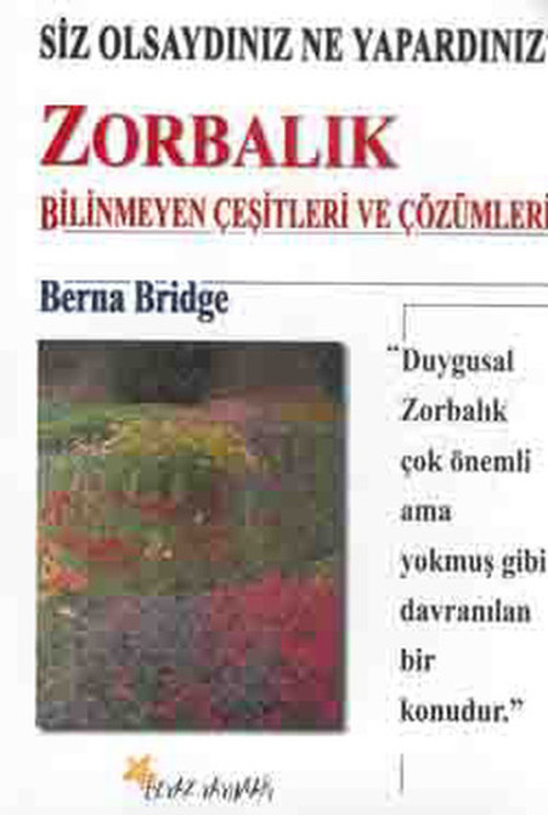 Zorbalık-Bilinmeyen Çeşitleri ve Çözümleri