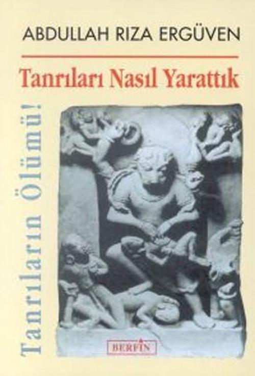 Tanrıları Nasıl Yarattık