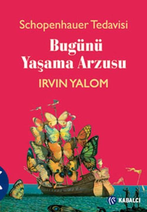 Bugünü Yaşama Arzusu - Schopenhauer Tedavisi