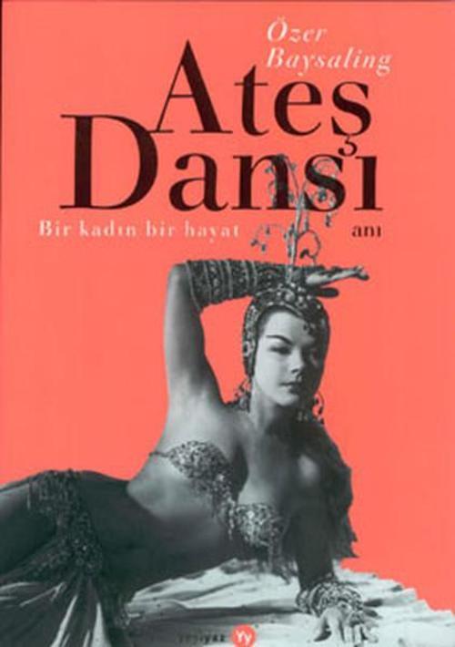 Ateş Dansı-Bir Kadın Bir Hayat