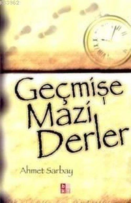 Geçmişe Mazi Derler