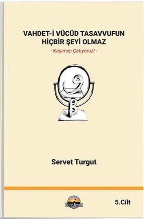 Vahdet-i Vücud Tasavvufun Hiçbir Şeyi Olmaz Cilt 5