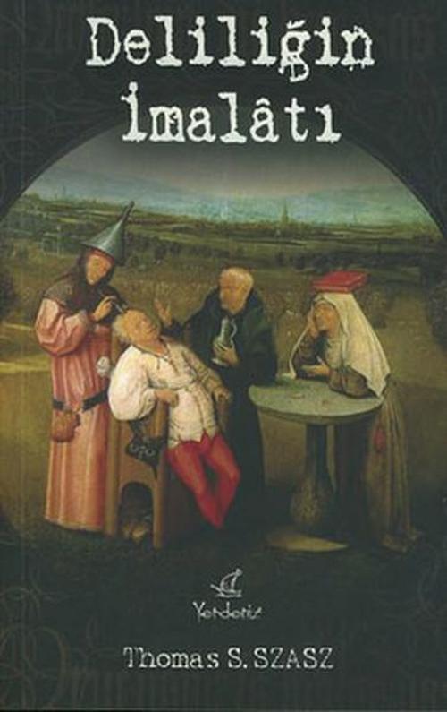 Deliliğin İmalatı