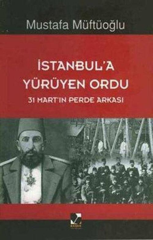 İstanbul'da Yürüyen Ordu - 31 Mart'ın Perde Arkası
