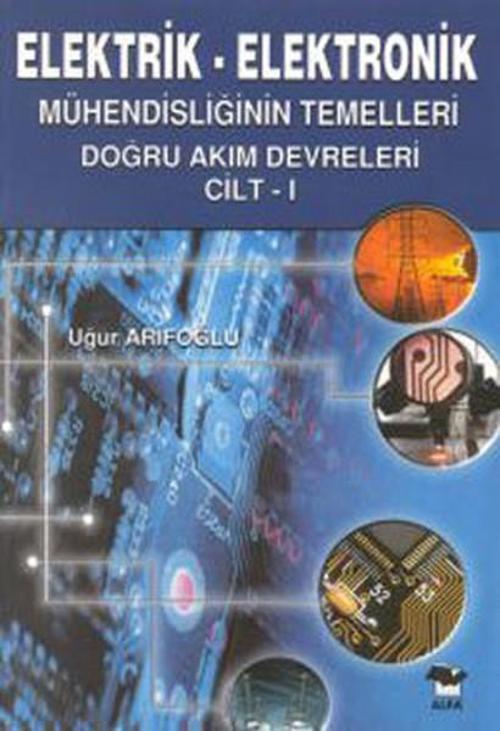 Elektrik-Elektronik Mühendisliğin Temelleri Cilt 1