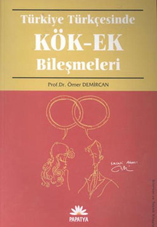 Türkiye Türkçesinde Kök-Ek Bileşmeleri