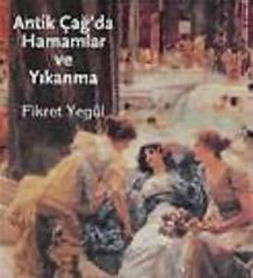 Antik Çağda Hamamlar ve Yıkanma