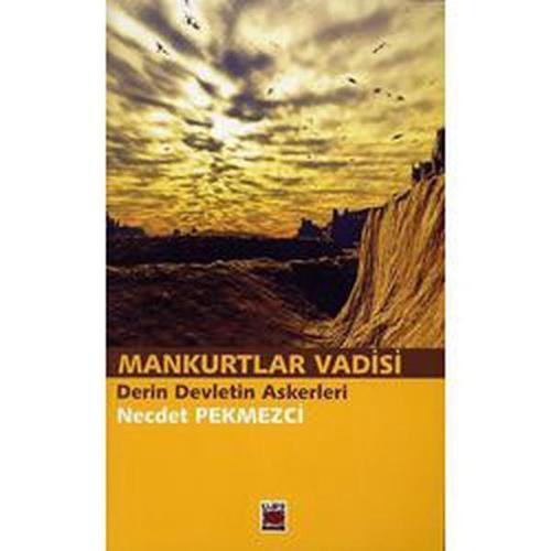 Mankurtlar Vadisi Derin Devletin Askerleri