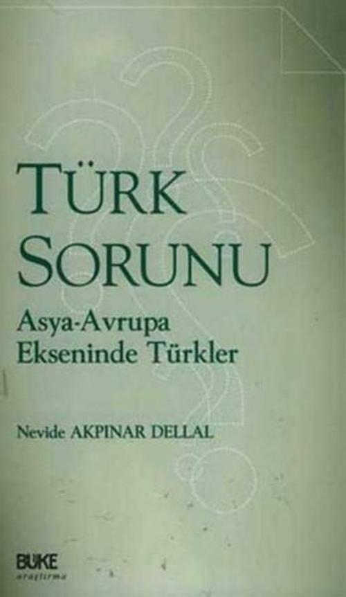Türk Sorunu - Asya - Avrupa Ekseninde Türkler