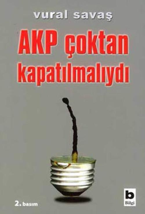 Akp Çoktan Kapatılmalıydı