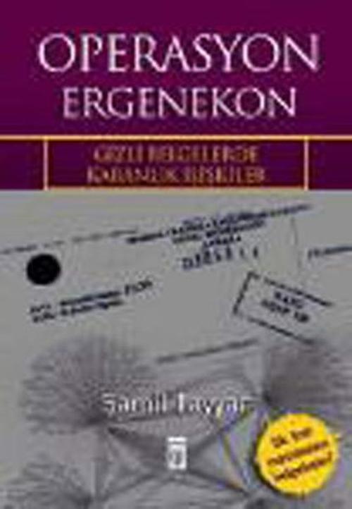 Operasyon Ergenekon - Gizli Belgelerde Karanlık İlişkiler