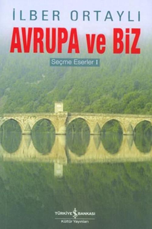Avrupa ve Biz - Seçme Eserler