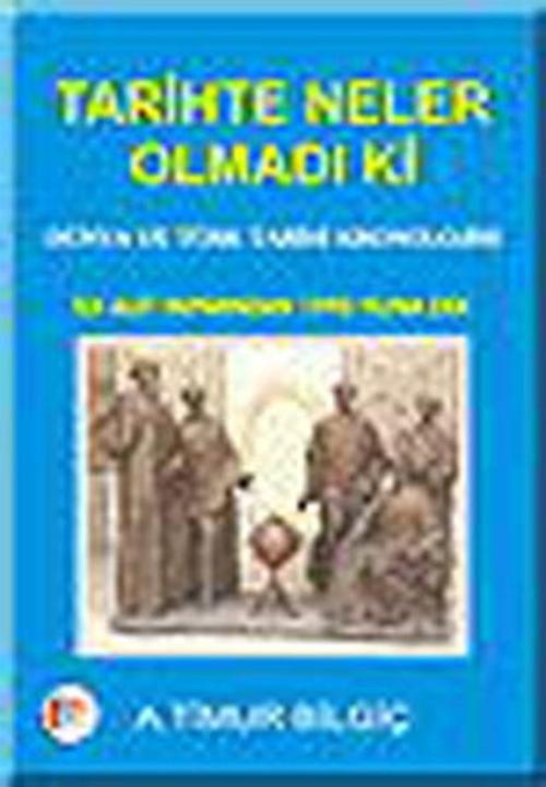 Tarihte Neler Olmadı ki