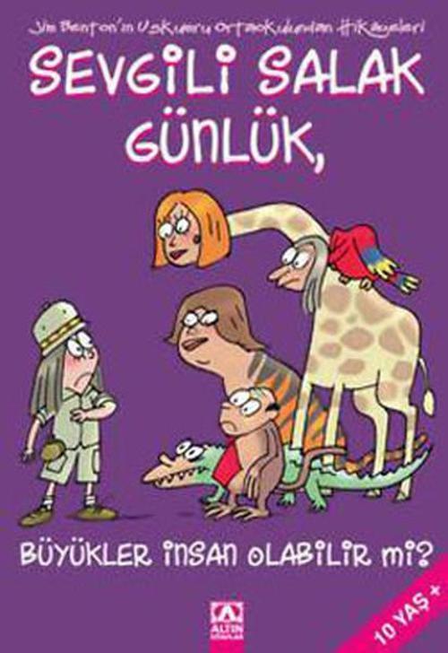 Sevgili Salak Günlük 5 - Büyükler İnsan Olabilir mi?