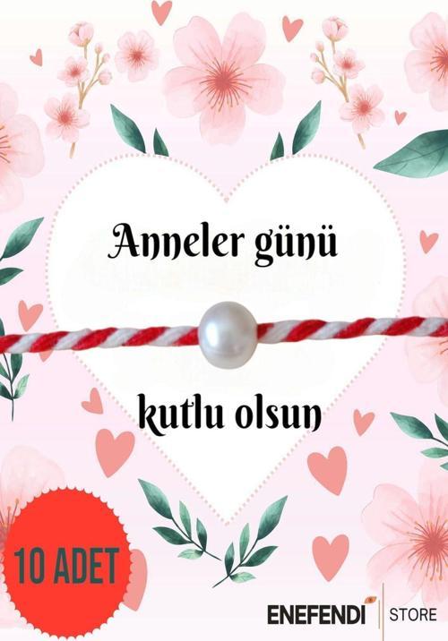 10 ADET ANNELER GÜNÜ HEDİYE BİLEKLİK KARTLI İNCİLİ MARTENİÇKA BİLEKLİK
