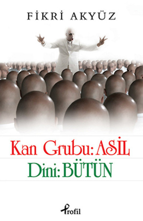 Kan Grubu: Asil Dini: Bütün