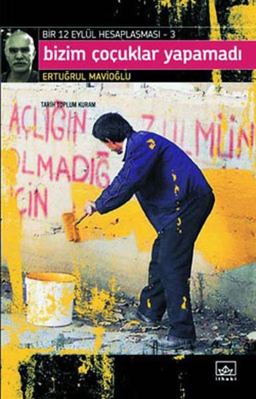Bizim Çocuklar Yapamadı - Bir 12 Eylül Hesaplaşması 3