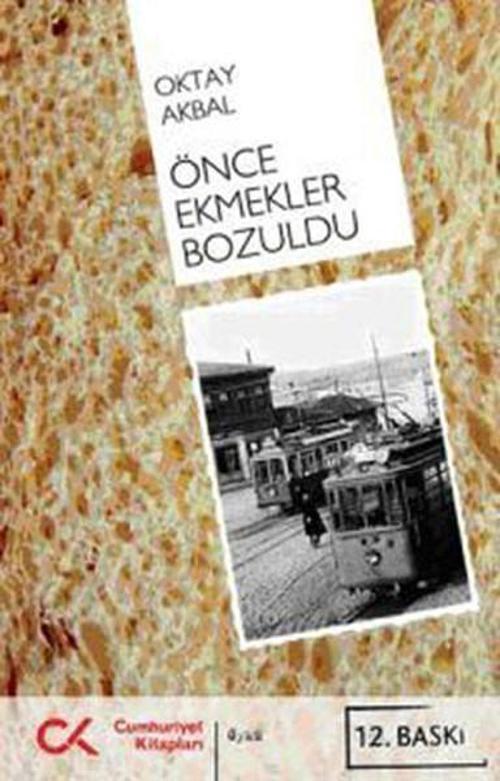 Önce Ekmekler Bozuldu