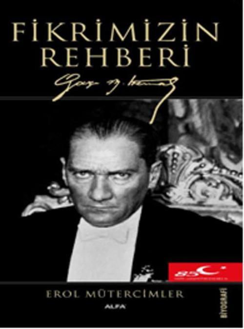 Fikrimizin Rehberi Gazi  Mustafa Ke