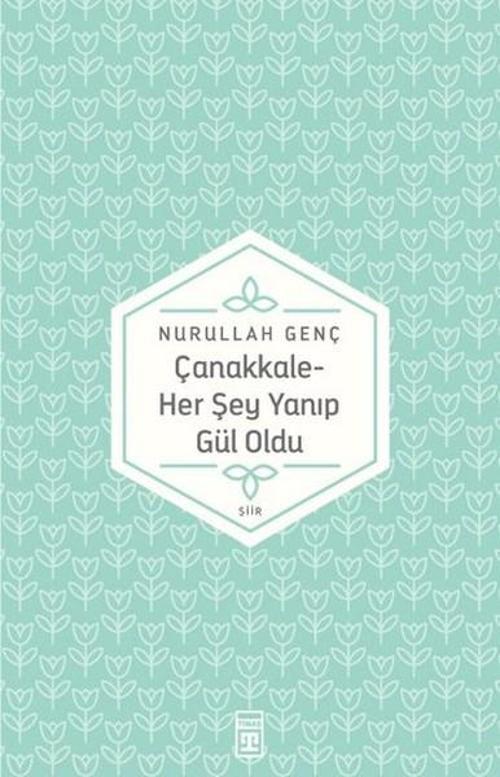 Çanakkale / Her Şey Yanıp Gül Oldu
