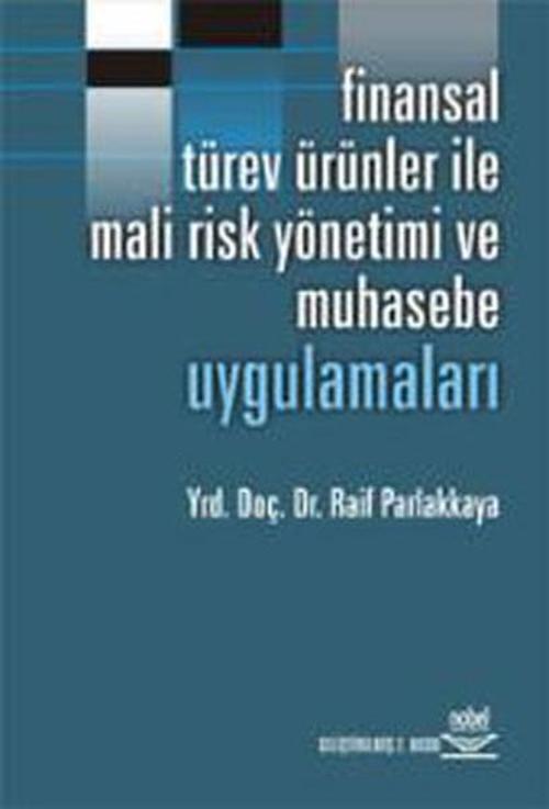 Finansal Türev Ürünler ile Mali Risk Yönetimi ve Muhasebe Uygulamaları
