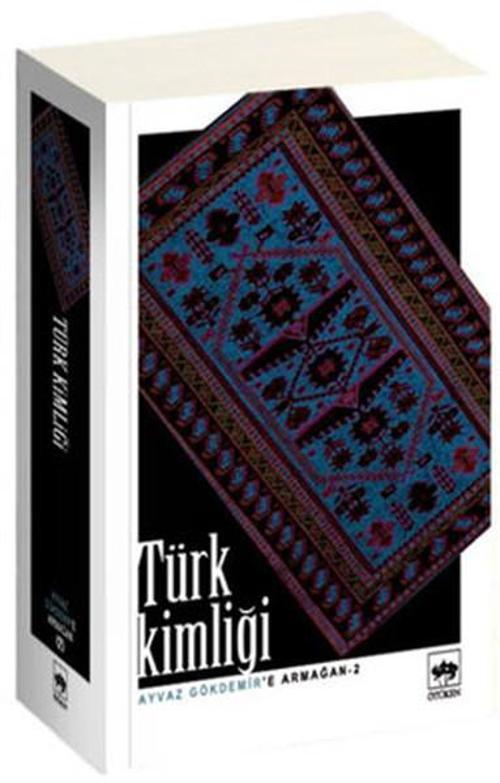 Türk Kimliği - Ayvaz Gökdemir'e Armağan 2