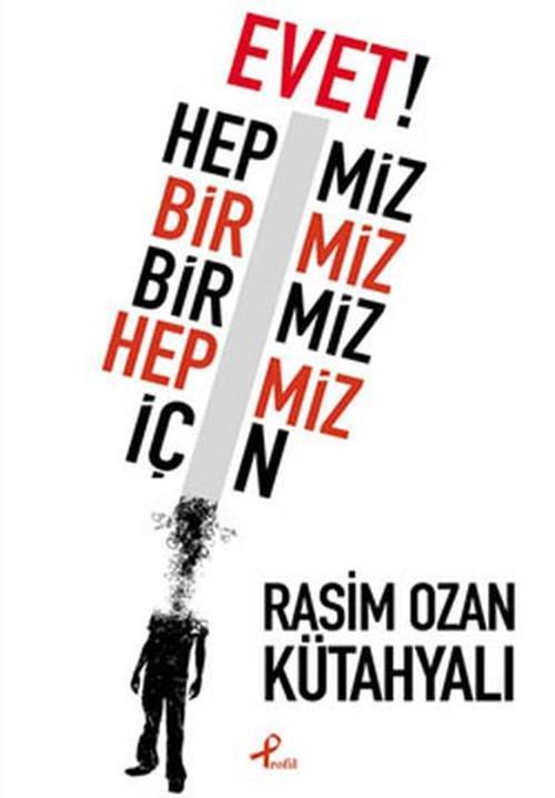 Evet! Hepimiz Birimiz Birimiz Hepimiz İçin