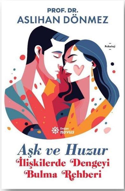Aşk ve Huzur - İlişkilerde Dengeyi Bulma Rehberi