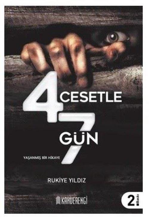 4 Cesetle 7 gün - Yaşanmış Bir Hikaye