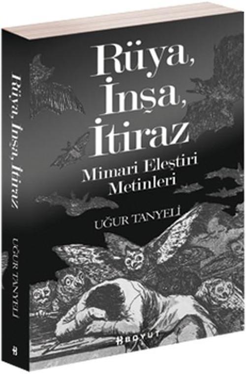 Rüya İnşa İtiraz - Mimari Eleştiri Metinleri