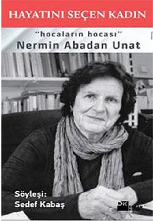 Hayatını Seçen Kadın - Nermin Abadan Unat