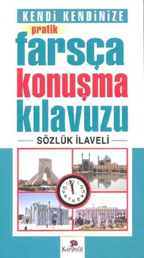 Kendi Kendinize Pratik Farsça Konuşma Kılavuzu