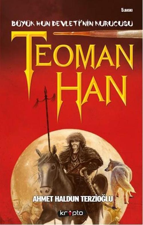 Büyük Hun Devleti'nin Kurucusu - Teoman Han