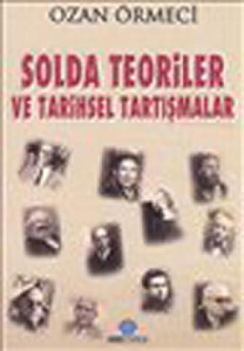 Solda Teoriler ve Tarihsel Tartışmalar