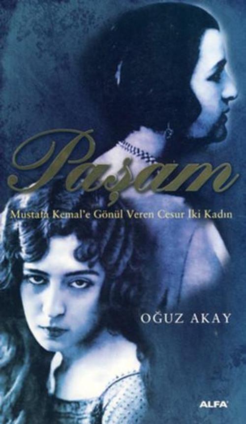 Paşam - Mustafa Kemal'e Gönül Veren Cesur İki Kadın