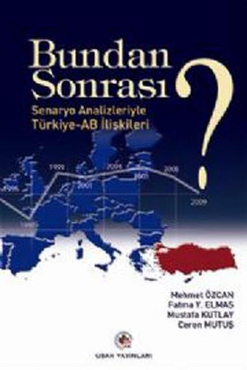 Bundan Sonrası? Senaryo Analizleriyle Türkiye-AB İlişkileri