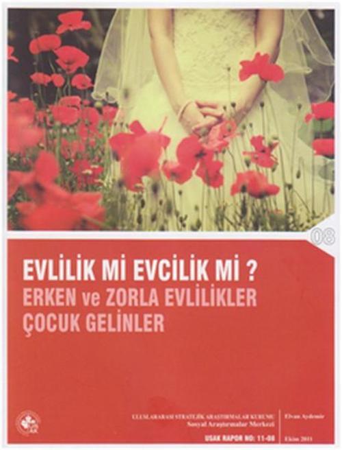 Evlilik Mi Evcilik Mi? Erken ve Zorla Evlilikler Çocuk Gelinler