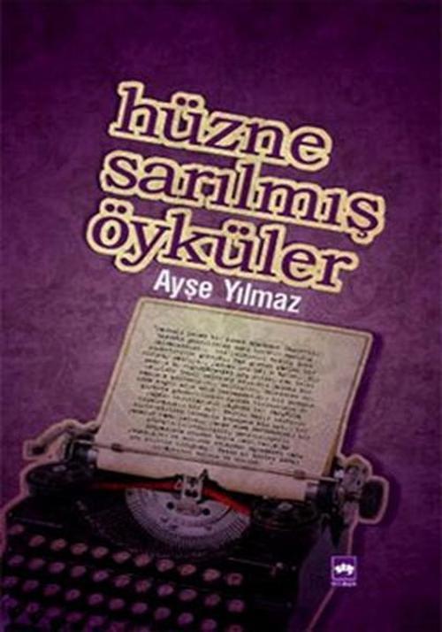 Hüzne Sarılmış Öyküler