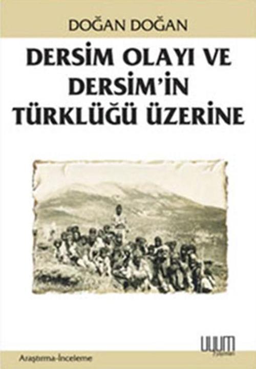 Dersim Olayı ve Dersim'in Türklüğü Üzerine