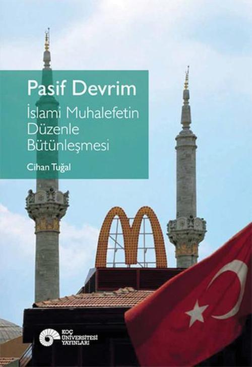 Pasif Devrim - İslami Muhalefetin Düzenle Bütünleşmesi
